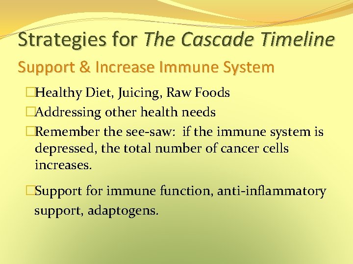 Strategies for The Cascade Timeline Support & Increase Immune System �Healthy Diet, Juicing, Raw Strategies for The Cascade Timeline Support & Increase Immune System �Healthy Diet, Juicing, Raw