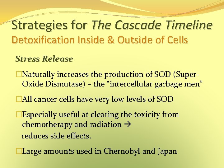 Strategies for The Cascade Timeline Detoxification Inside & Outside of Cells Stress Release �Naturally Strategies for The Cascade Timeline Detoxification Inside & Outside of Cells Stress Release �Naturally