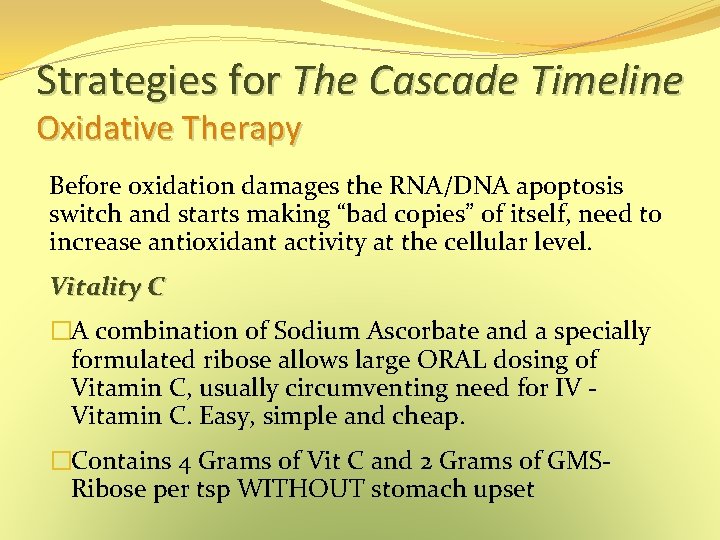 Strategies for The Cascade Timeline Oxidative Therapy Before oxidation damages the RNA/DNA apoptosis switch Strategies for The Cascade Timeline Oxidative Therapy Before oxidation damages the RNA/DNA apoptosis switch
