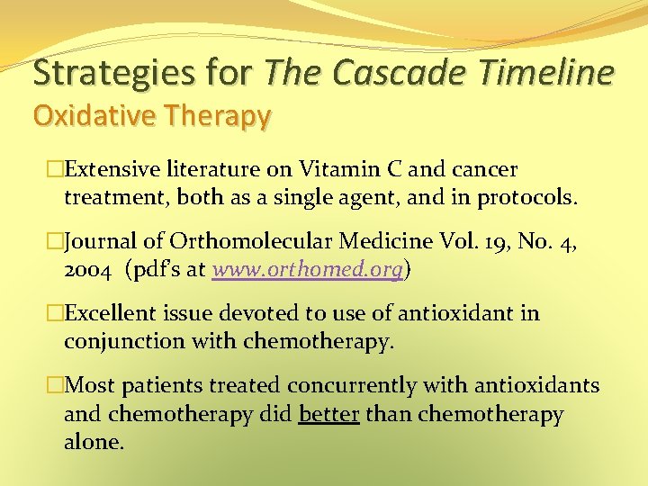 Strategies for The Cascade Timeline Oxidative Therapy �Extensive literature on Vitamin C and cancer Strategies for The Cascade Timeline Oxidative Therapy �Extensive literature on Vitamin C and cancer