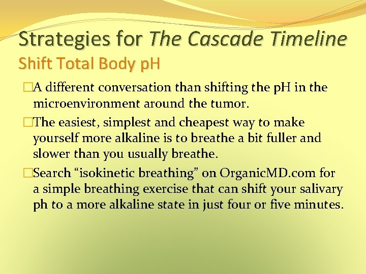 Strategies for The Cascade Timeline Shift Total Body p. H �A different conversation than Strategies for The Cascade Timeline Shift Total Body p. H �A different conversation than