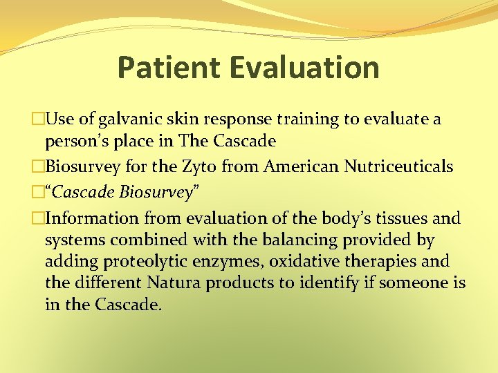 Patient Evaluation �Use of galvanic skin response training to evaluate a person’s place in Patient Evaluation �Use of galvanic skin response training to evaluate a person’s place in