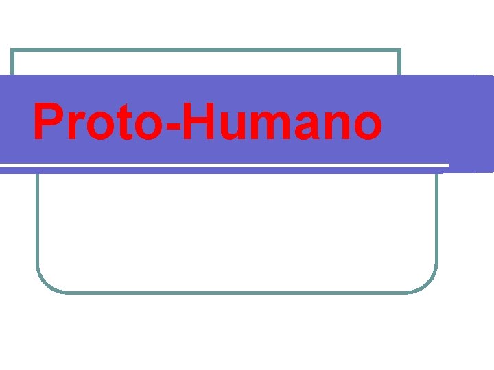 Proto-Humano 