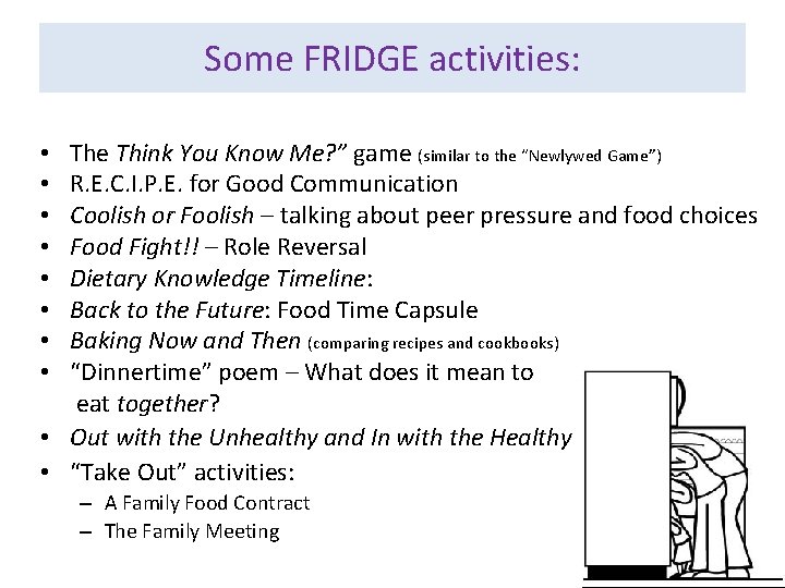 Some FRIDGE activities: The Think You Know Me? ” game (similar to the “Newlywed