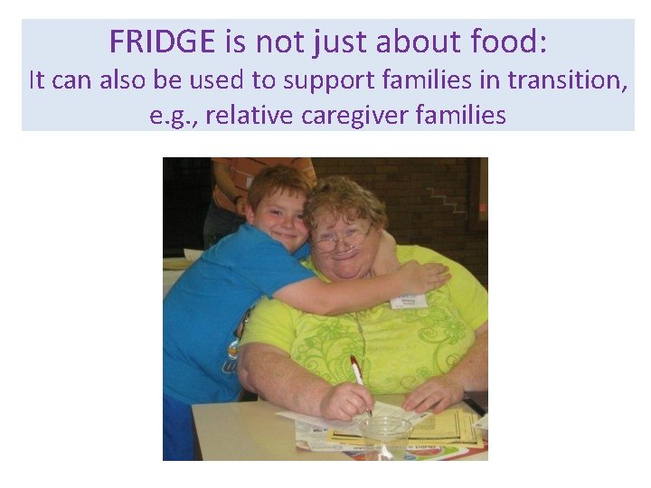 FRIDGE is not just about food: It can also be used to support families