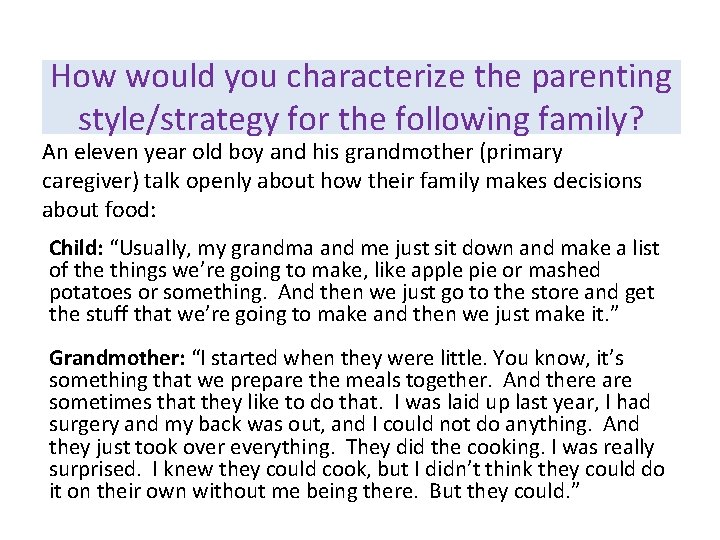 How would you characterize the parenting style/strategy for the following family? An eleven year