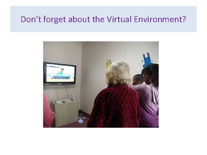 Don’t forget about the Virtual Environment? 