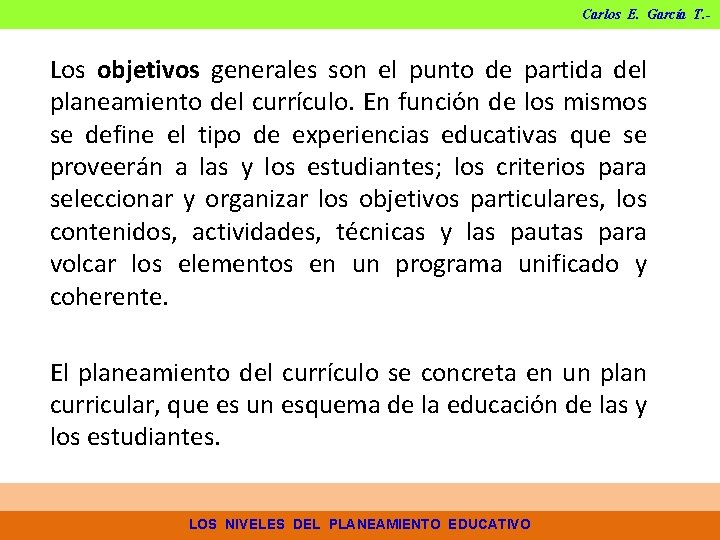 Carlos E. García T. - Los objetivos generales son el punto de partida del Carlos E. García T. - Los objetivos generales son el punto de partida del