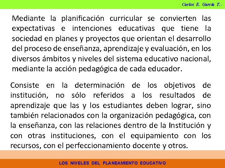 Carlos E. García T. - Mediante la planificación curricular se convierten las expectativas e Carlos E. García T. - Mediante la planificación curricular se convierten las expectativas e