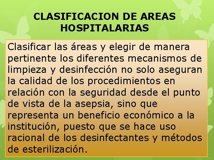 CLASIFICACION DE AREAS HOSPITALARIAS Clasificar las áreas y elegir de manera pertinente los diferentes