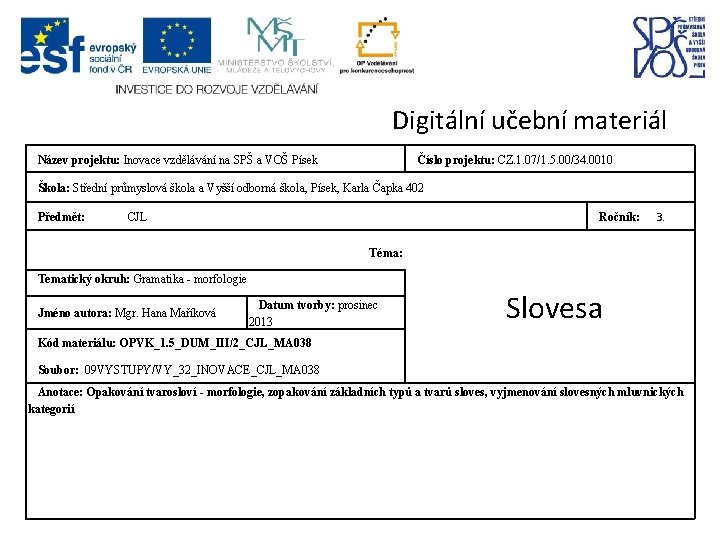 Digitální učební materiál Název projektu: Inovace vzdělávání na SPŠ a VOŠ Písek Číslo projektu: