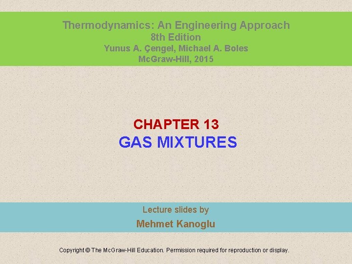 Thermodynamics: An Engineering Approach 8 th Edition Yunus A. Çengel, Michael A. Boles Mc.