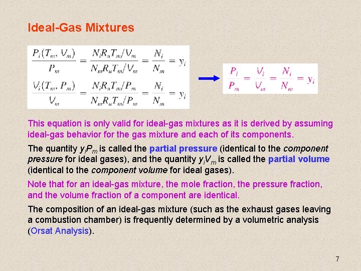 Ideal-Gas Mixtures This equation is only valid for ideal-gas mixtures as it is derived