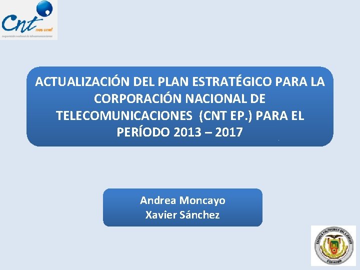 ACTUALIZACIÓN DEL PLAN ESTRATÉGICO PARA LA CORPORACIÓN NACIONAL DE TELECOMUNICACIONES (CNT EP. ) PARA