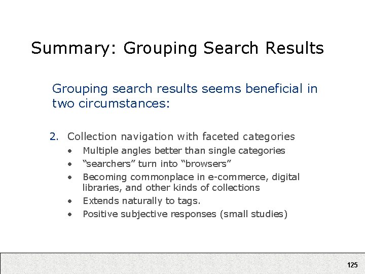 Summary: Grouping Search Results Grouping search results seems beneficial in two circumstances: 2. Collection