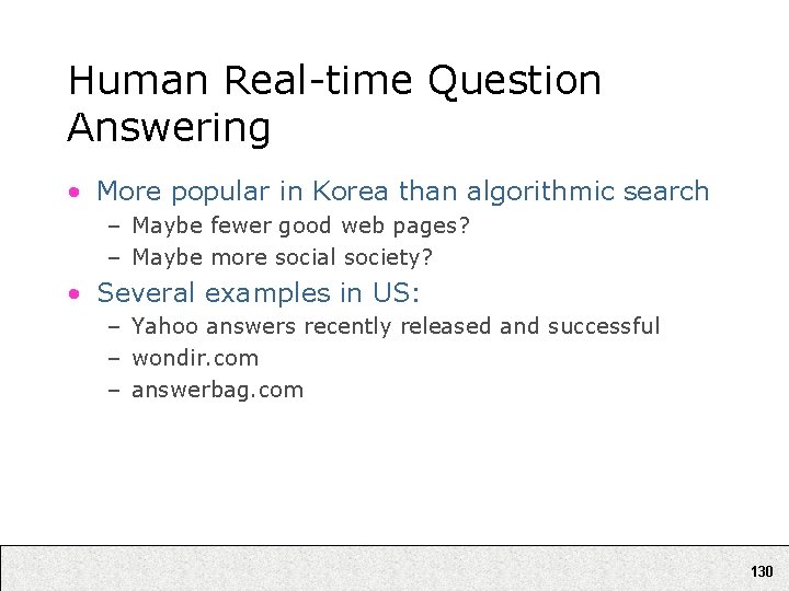 Human Real-time Question Answering • More popular in Korea than algorithmic search – Maybe