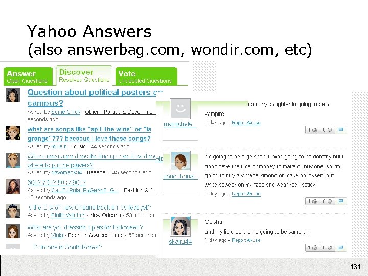 Yahoo Answers (also answerbag. com, wondir. com, etc) 131 