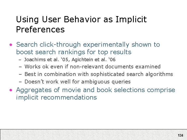 Using User Behavior as Implicit Preferences • Search click-through experimentally shown to boost search
