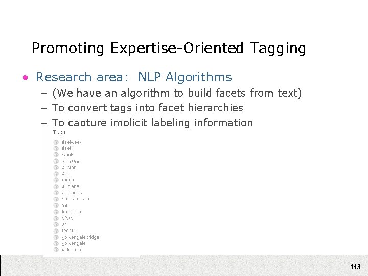 Promoting Expertise-Oriented Tagging • Research area: NLP Algorithms – (We have an algorithm to
