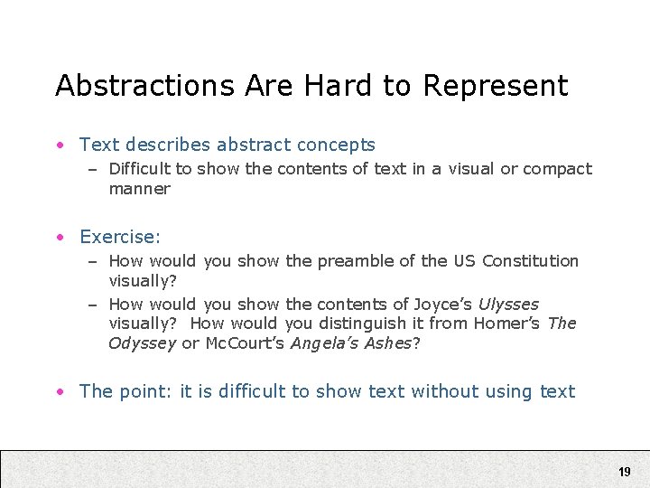 Abstractions Are Hard to Represent • Text describes abstract concepts – Difficult to show