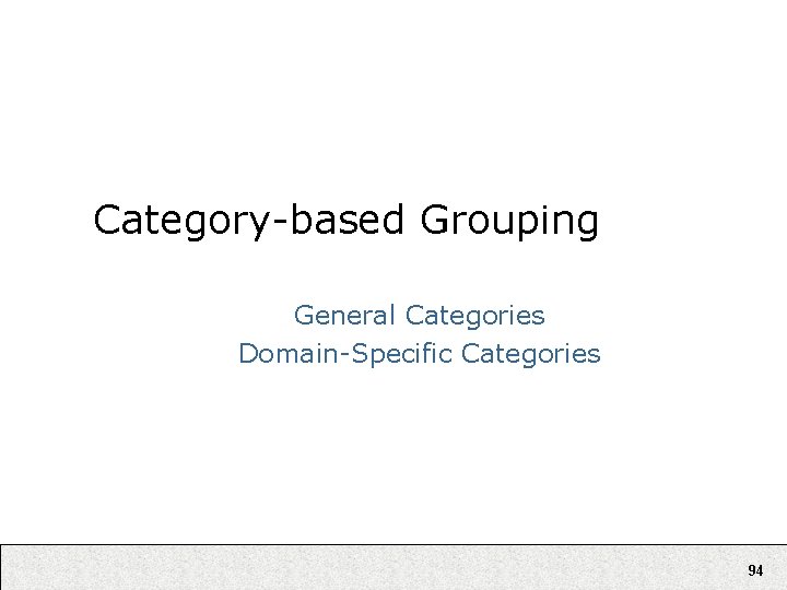 Category-based Grouping General Categories Domain-Specific Categories 94 