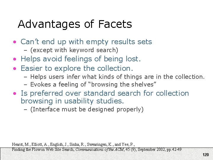 Advantages of Facets • Can’t end up with empty results sets – (except with