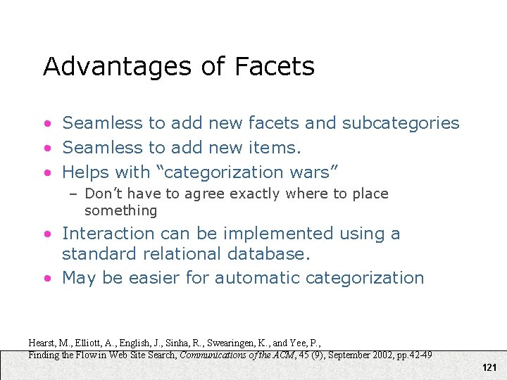 Advantages of Facets • Seamless to add new facets and subcategories • Seamless to