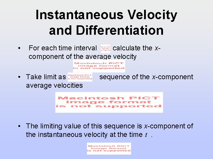 Instantaneous Velocity and Differentiation • For each time interval , calculate the xcomponent of Instantaneous Velocity and Differentiation • For each time interval , calculate the xcomponent of