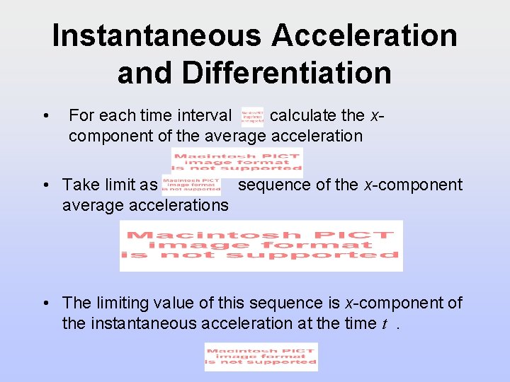 Instantaneous Acceleration and Differentiation • For each time interval , calculate the xcomponent of Instantaneous Acceleration and Differentiation • For each time interval , calculate the xcomponent of