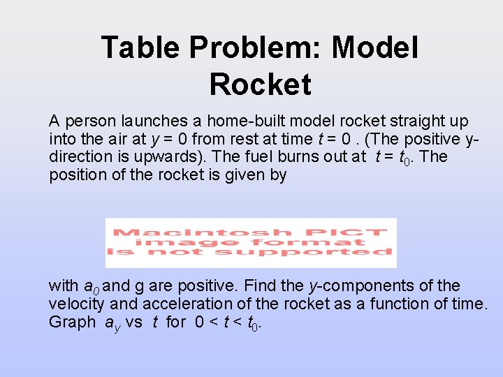 Table Problem: Model Rocket A person launches a home-built model rocket straight up into Table Problem: Model Rocket A person launches a home-built model rocket straight up into