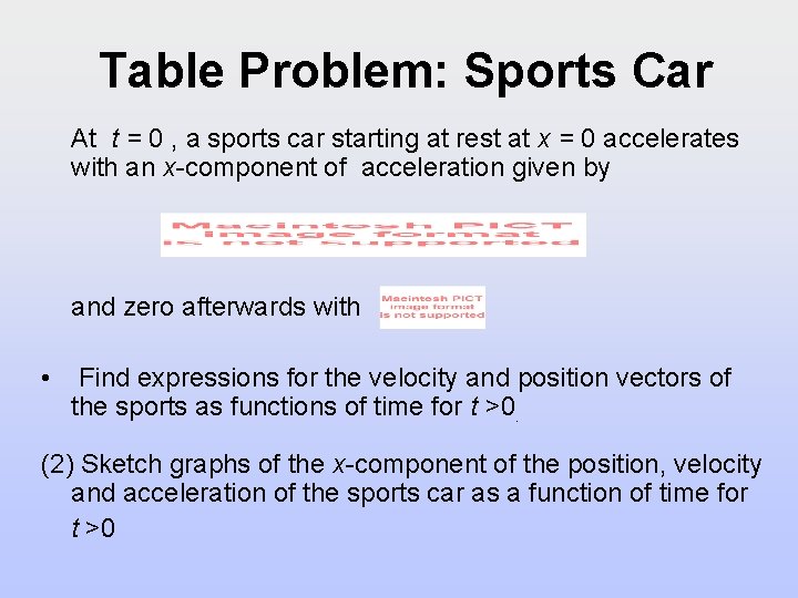 Table Problem: Sports Car At t = 0 , a sports car starting at Table Problem: Sports Car At t = 0 , a sports car starting at