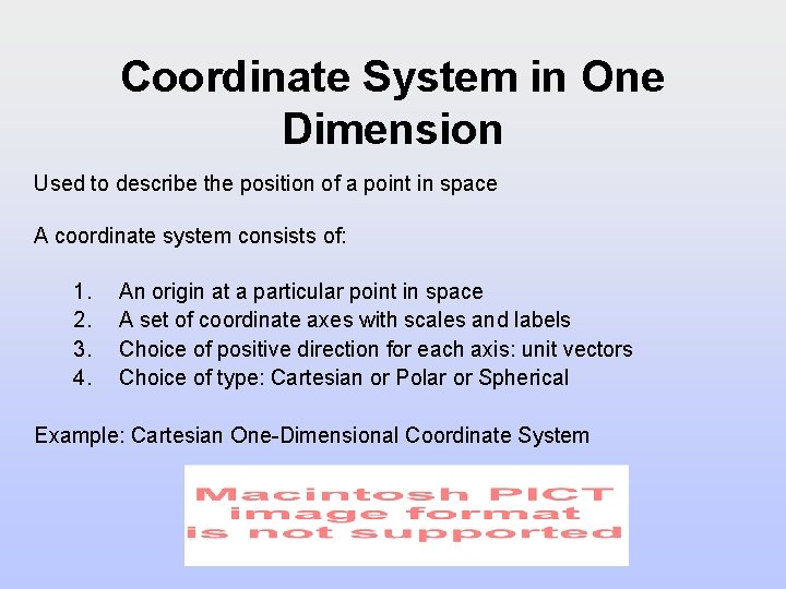 Coordinate System in One Dimension Used to describe the position of a point in Coordinate System in One Dimension Used to describe the position of a point in