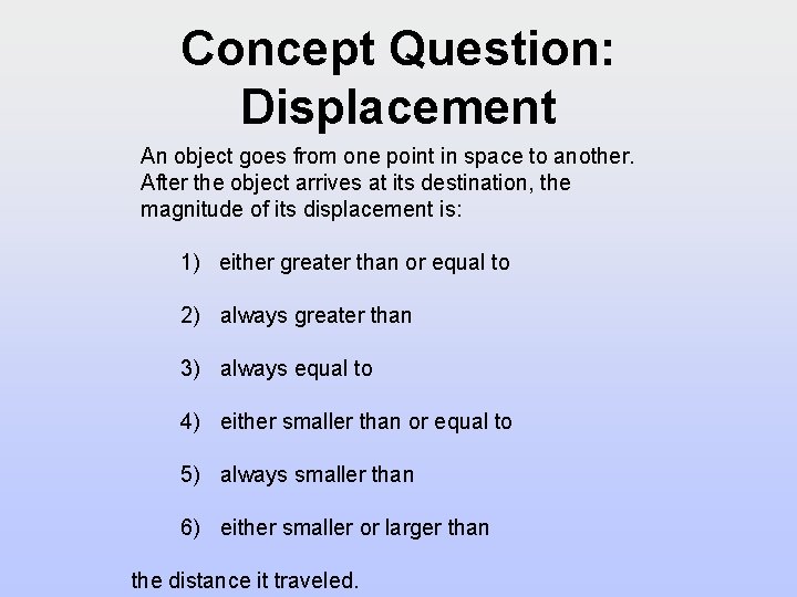 Concept Question: Displacement An object goes from one point in space to another. After Concept Question: Displacement An object goes from one point in space to another. After