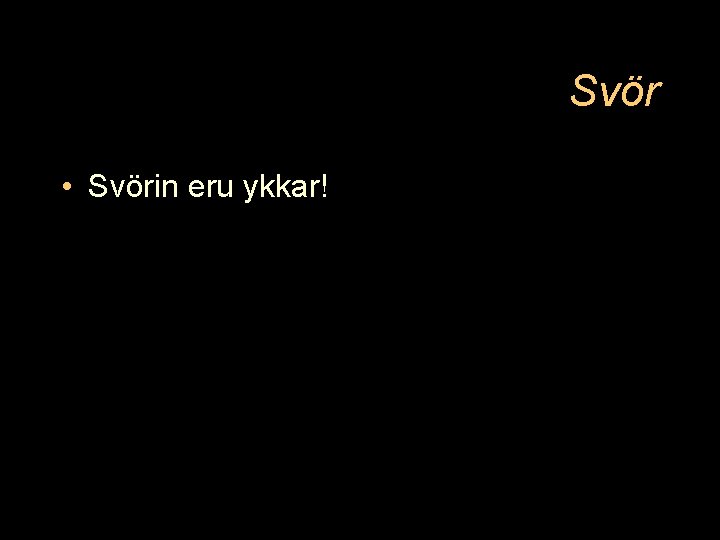 Svör • Svörin eru ykkar! 