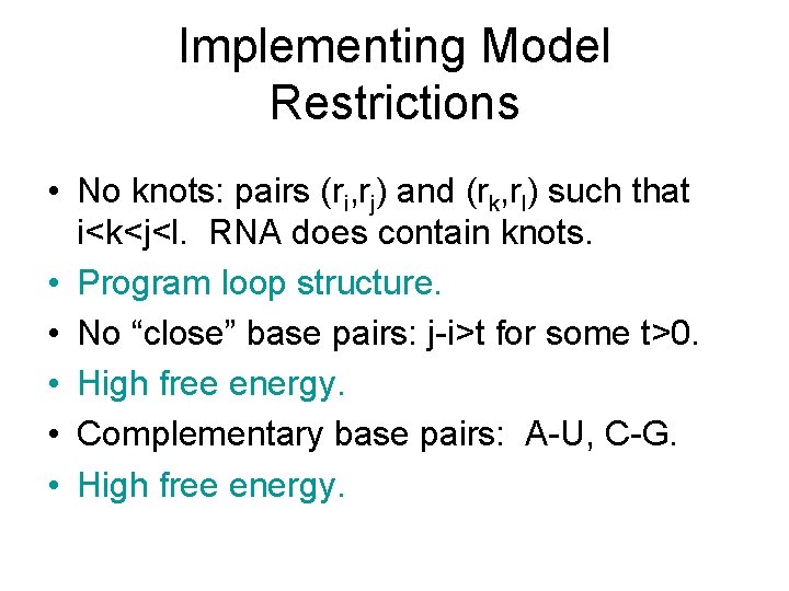 Implementing Model Restrictions • No knots: pairs (ri, rj) and (rk, rl) such that