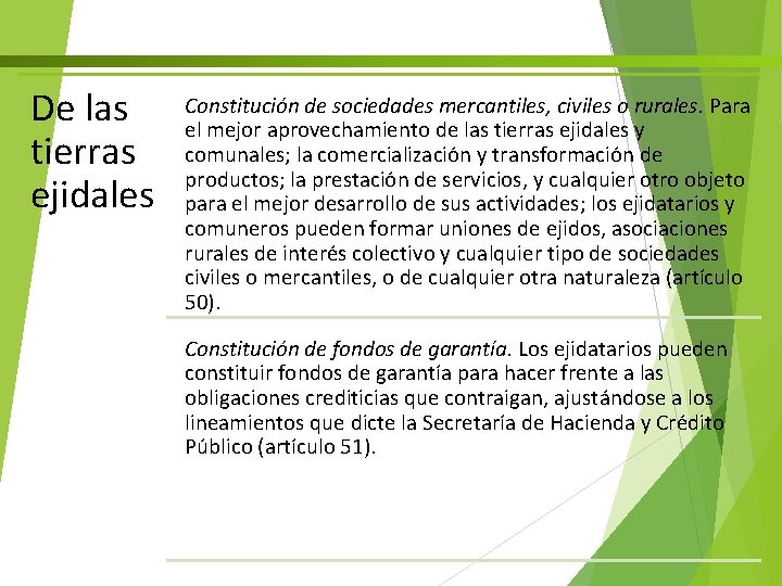 De las tierras ejidales Constitución de sociedades mercantiles, civiles o rurales. Para el mejor