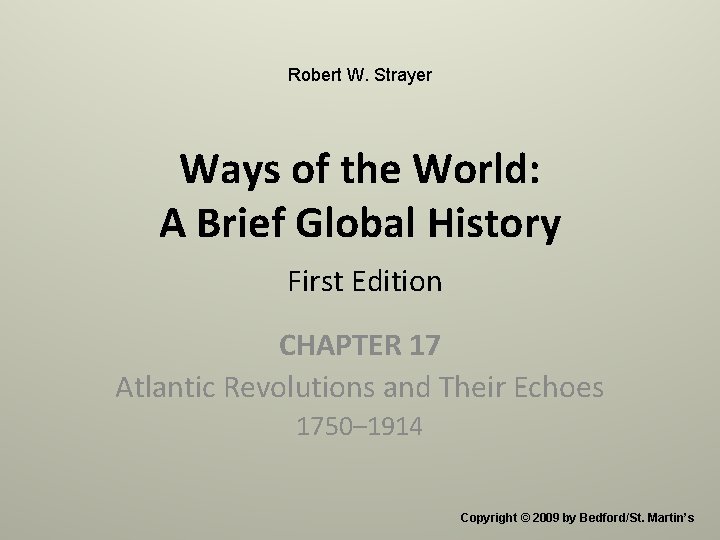 Robert W. Strayer Ways of the World: A Brief Global History First Edition CHAPTER