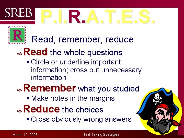 P. I. R. A. T. E. S. § R. Read, remember, reduce Read the