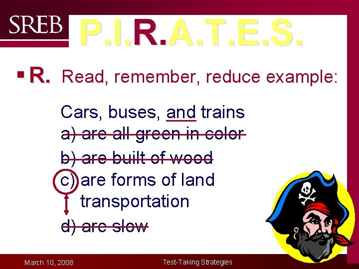 P. I. R. A. T. E. S. § R. Read, remember, reduce example: Company