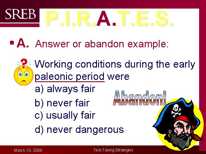 P. I. R. A. T. E. S. § A. Answer or abandon example: Company