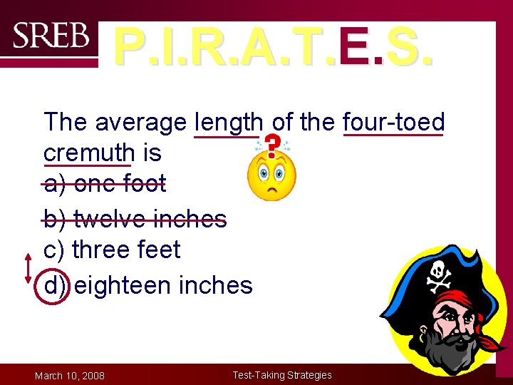 P. I. R. A. T. E. S. The average length of the four-toed cremuth