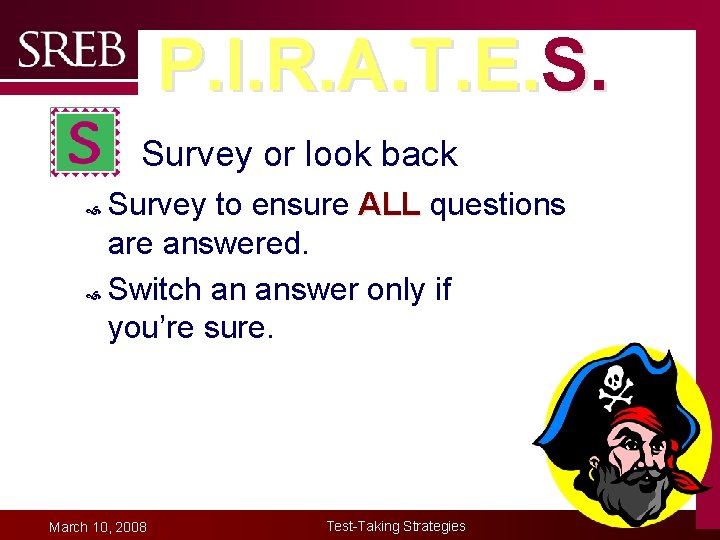 P. I. R. A. T. E. S. § S. Survey or look back Survey