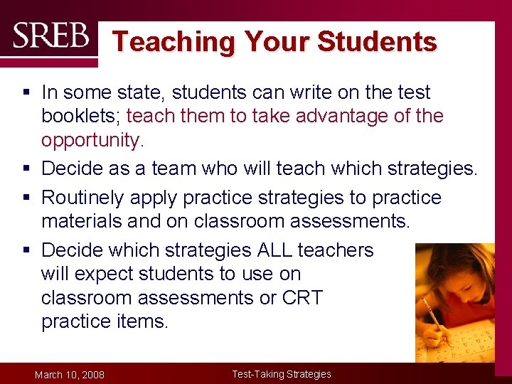 Teaching Your Students § In some state, students can write on the test booklets;