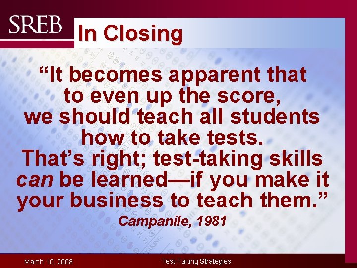 In Closing “It becomes apparent that to even up the score, we should teach