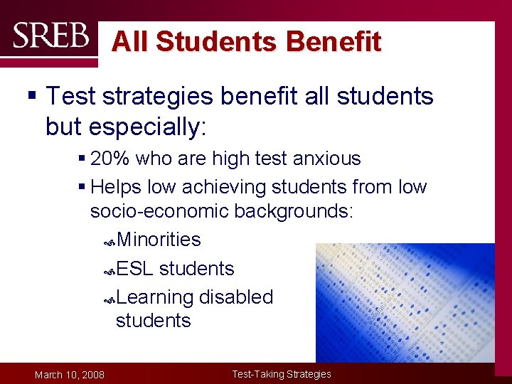 All Students Benefit § Test strategies benefit all students but especially: § 20% who