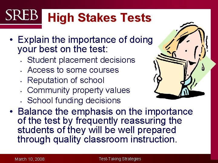 High Stakes Tests • Explain the importance of doing your best on the test: