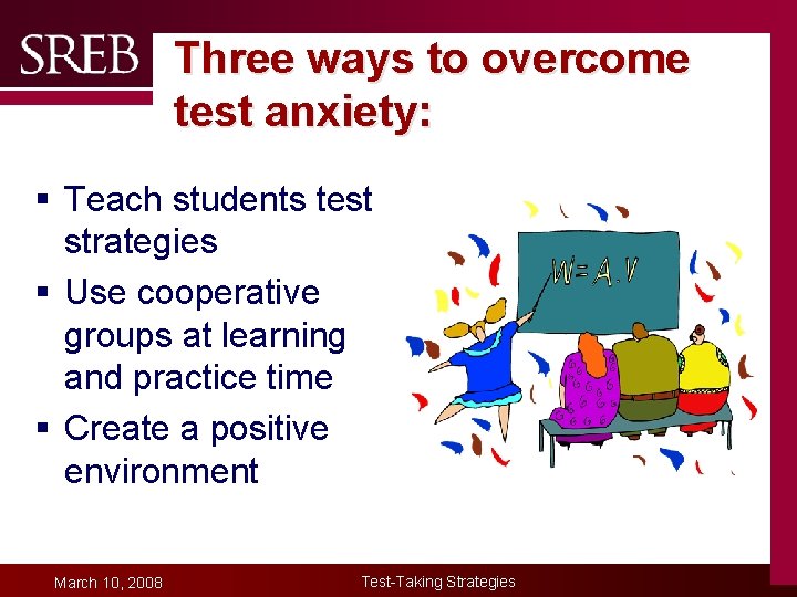 Three ways to overcome test anxiety: § Teach students test strategies Company LOGO §