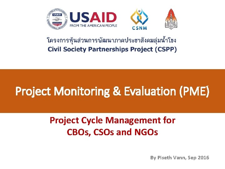 Project Monitoring & Evaluation (PME) Project Cycle Management for CBOs, CSOs and NGOs By