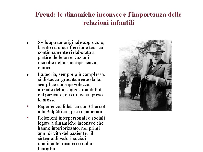 Freud: le dinamiche inconsce e l'importanza delle relazioni infantili • • Sviluppa un originale