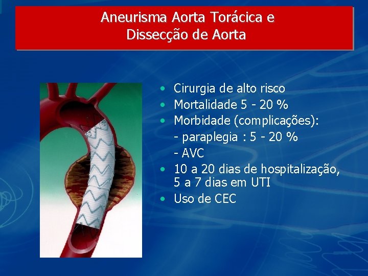 Aneurisma Aorta Torácica e Dissecção de Aorta • • • • Cirurgia dealto altíssimo